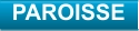 PAROISSE