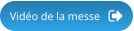 Vidéo de la messe