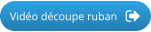 Vidéo découpe ruban