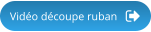 Vidéo découpe ruban